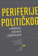 Periferije političkog o afektima. stvarima i zajednicama